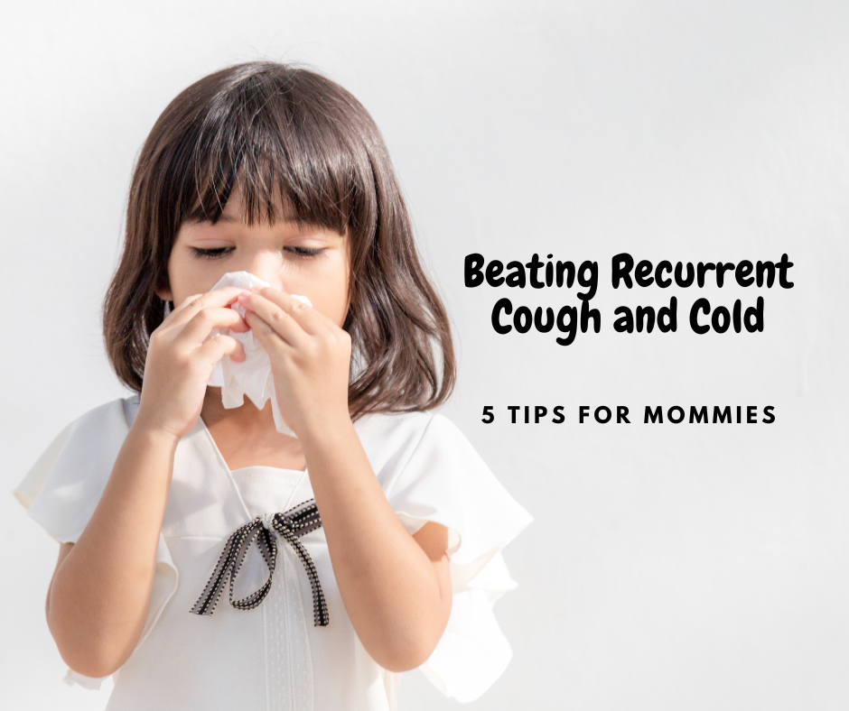 Beating Recurrent Cough and Cold: Tips for Mommies